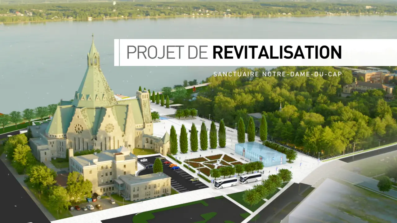 Vidéo promotionnelle - Projet de revitalisation du Sanctuaire Notre-Dame-du-Cap - Sanctuaire Notre-Dame-du-Cap